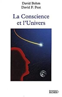 Couverture du livre La conscience et l'univers - David Bohm - F David Peat