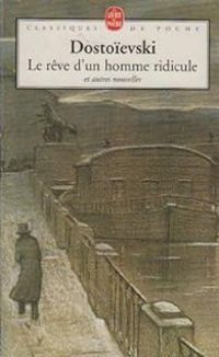 Couverture du livre Le Rêve d'un homme ridicule et autres nouvelles - Fiodor Dostoievski