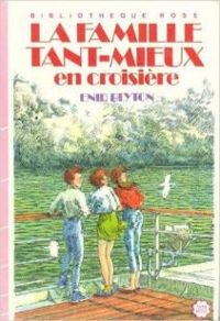 Enid Blyton - Jacques Fromont - La famille Tant-Mieux en croisière