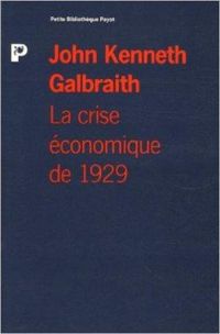 Couverture du livre La crise économique de 1929. Anatomie d'une catastrophe financière - John Kenneth Galbraith