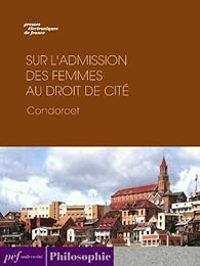  Condorcet - Sur l'admission des femmes au droit de cité