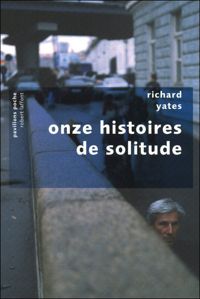 Couverture du livre Onze histoires de solitude - Richard Yates