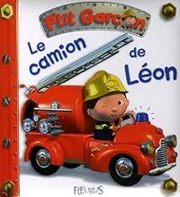 Emilie Beaumont - P'tit garçon : Le camion de Léon