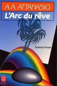 Couverture du livre L'arc du rêve - A A Attanasio