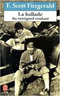 Francis Scott Fitzgerald - La ballade du rossignol roulant