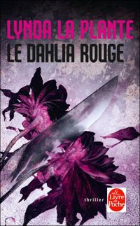 Couverture du livre Le Dahlia rouge - Lynda La Plante