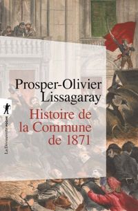 Couverture du livre Histoire de la Commune de 1871 - Prosper Olivier Lissagaray