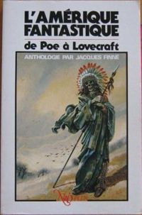 Jacques Finne - L'Amérique fantastique de Poe à Lovecraft 