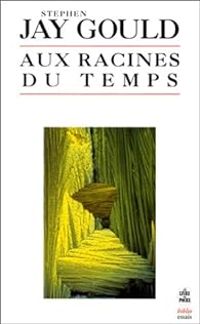 Couverture du livre Aux racines du temps - Stephen Jay Gould