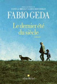 Fabio Geda - Le Dernier été du siècle