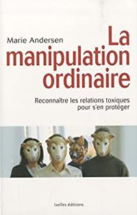 Marie Andersen - La Manipulation ordinaire