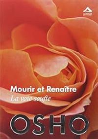  Osho - Mourir et Renaître : La voie soufie