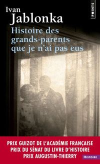 Ivan Jablonka - Histoire des grands-parents que je n'ai pas eus. U