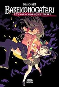  Nisioisin - Bakemonogatari - Légendes chimériques