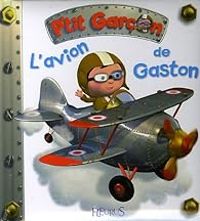 Emilie Beaumont - P'tit garçon : L'avion de Gaston