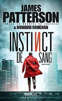 Couverture du livre Instinct de sang - James Patterson - Howard Roughan