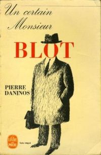 Pierre Daninos - Un certain Monsieur Blot