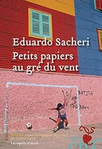 Couverture du livre Petits papiers au gré du vent - Eduardo Sacheri