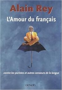 Couverture du livre L'Amour du français  - Alain Rey