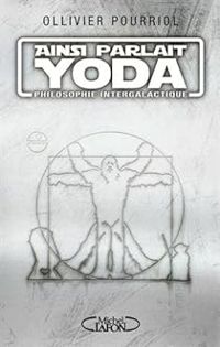 Ollivier Pourriol - Ainsi parlait Yoda