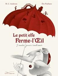 Hans Christian Andersen - Le petit elfe Ferme-L'Oeil 