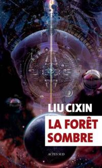 Couverture du livre La forêt sombre - Liu Cixin