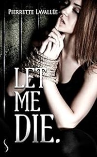 Pierrette Lavallee - Let me die