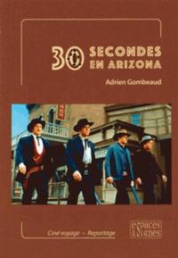 Couverture du livre 30 secondes en Arizona - Adrien Gombeaud