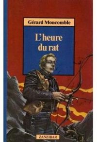 Couverture du livre L'heure du rat - Gerard Moncomble