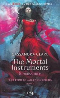 Cassandra Clare - La reine de l'air et des ombres (1/2)