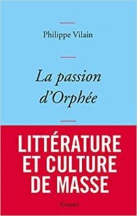 Couverture du livre La passion d'Orphée - Philippe Vilain