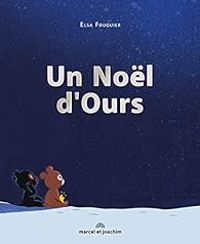 Couverture du livre Un Noël d'ours - Elsa Fouquier