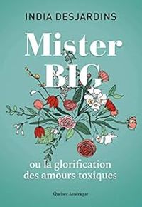 India Desjardins - Mister Big ou la glorification des amours toxiques