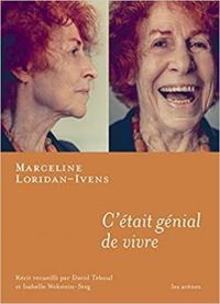 Couverture du livre C'était génial de vivre - David Teboul - Marceline Loridan Ivens