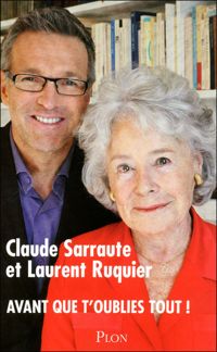 Couverture du livre Avant que t'oublies tout ! - Claude Sarraute - Laurent Ruquier