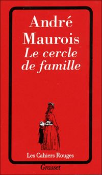 André Maurois - Le cercle de famille