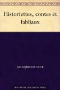 Marquis De Sade - Historiettes, contes et fabliaux