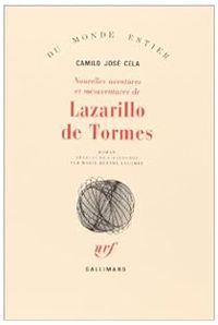 Couverture du livre Nouvelles aventures et mésaventures de Lazarillo de Tormes - Camilo Jose Cela - Lazarillo De Tormes