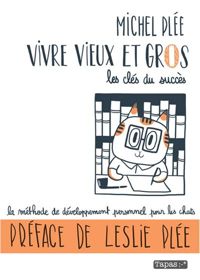 Couverture du livre Vivre vieux et gros : Les clés du succès - Leslie Plee - Michel Plee