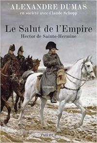 Couverture du livre Le salut de l'Empire : Hector de Sainte-Hermine - Alexandre Dumas