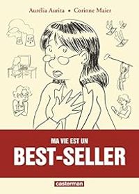 Couverture du livre Ma vie est un best-seller - Corinne Maier - Aurelia Aurita