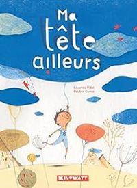 Couverture du livre Ma tête ailleurs - Severine Vidal - Pauline Comis