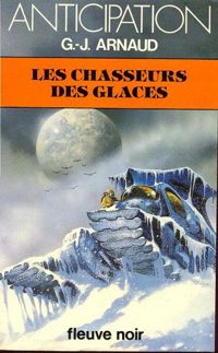 G.-j. (georges Jean) Arnaud - Les chasseurs des glaces (La compagnie des glaces