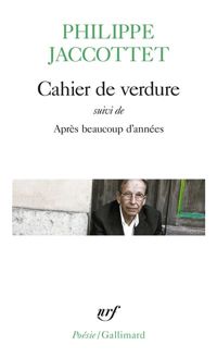 Philippe Jaccottet - Cahier de verdure