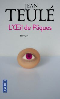 Couverture du livre L'oeil de Pâques - Jean Teule