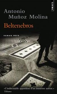 Antonio Munoz Molina - Beltenebros