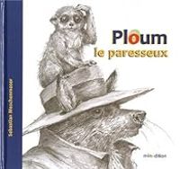 Couverture du livre Ploum, le paresseux - Sebastian Meschenmoser