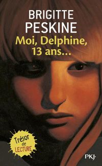 Brigitte Peskine - Thomas Ehretsmann(Illustrations) - Moi, Delphine, 13 ans...