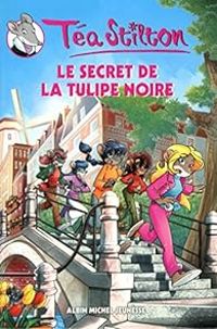 Couverture du livre Le secret de la tulipe noire - Tea Stilton