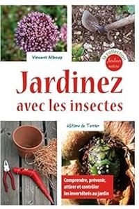 Vincent Albouy - Jardinez avec les insectes